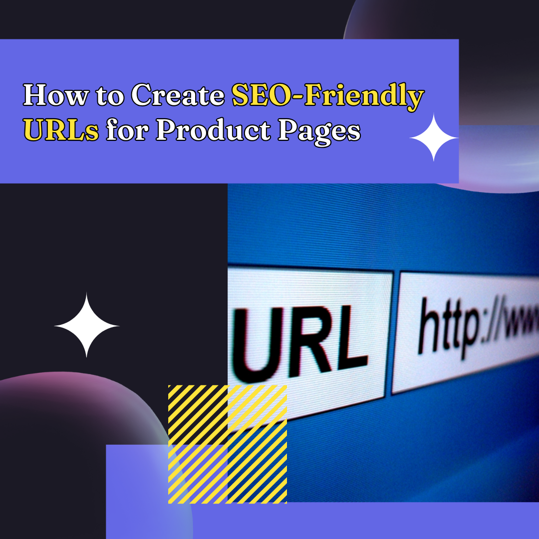 How to Create SEO-Friendly URLs for Product Pages