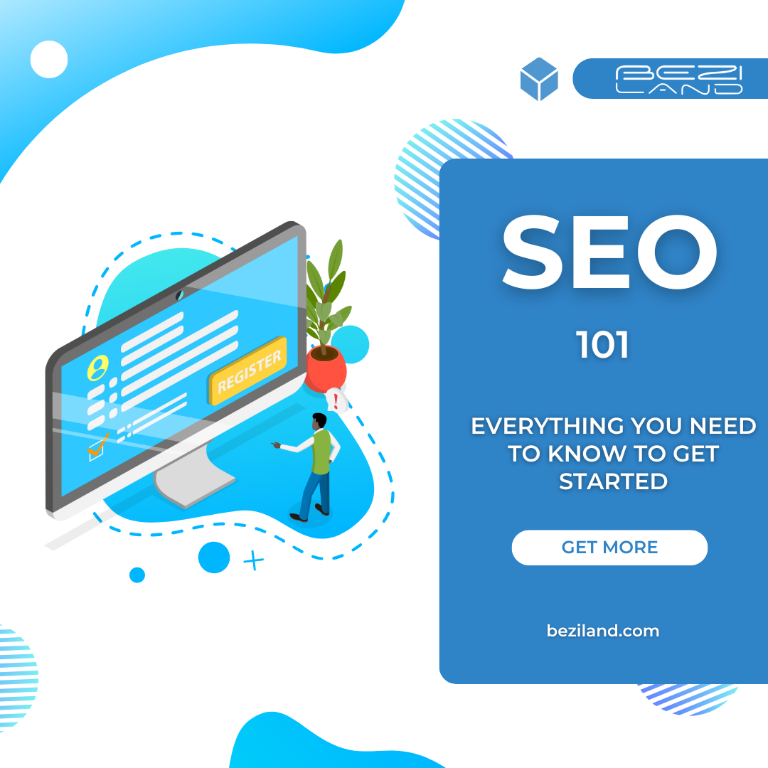 SEO 101: Everything You Need to Know to Get Started