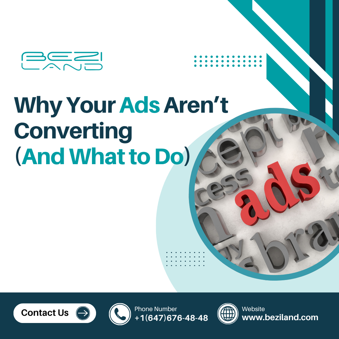Why Your Ads Aren’t Converting (And What to Do)